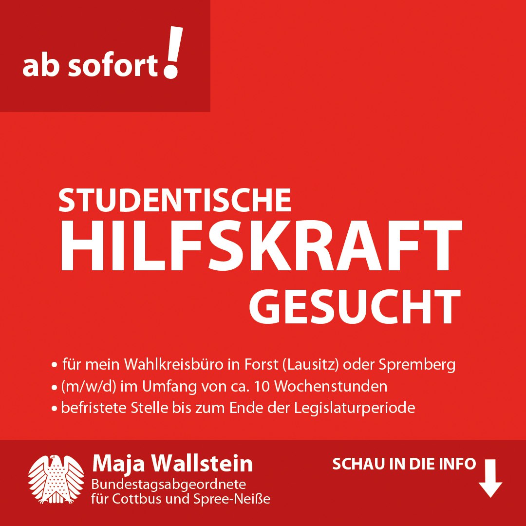 STELLENAUSSCHREIBUNG Studentische Hilfskraft (m/w/d) für mein Wahlkreisbüro in Forst (Lausitz) oder Spremberg